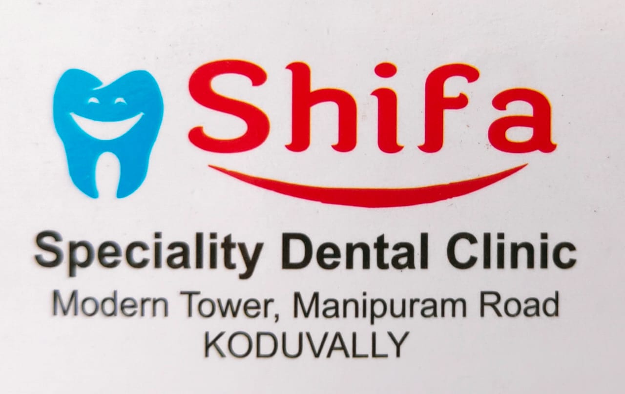 SHIFA Speciality Dental Clinic KODUVALLY KODUVALLY SHIFA Speciality Dental Clinic KODUVALLY KODUVALLY